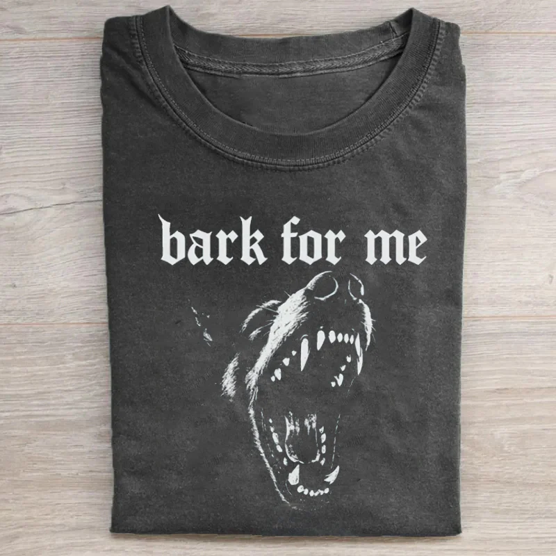 Bark For Me T-shirt