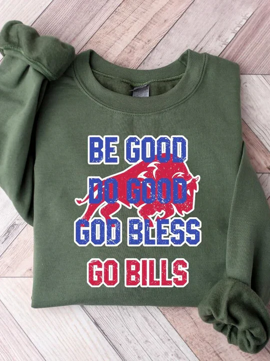 Be Good Do Good Go Bless Go Bills Buffalo Football Sweatshirt - Image 2