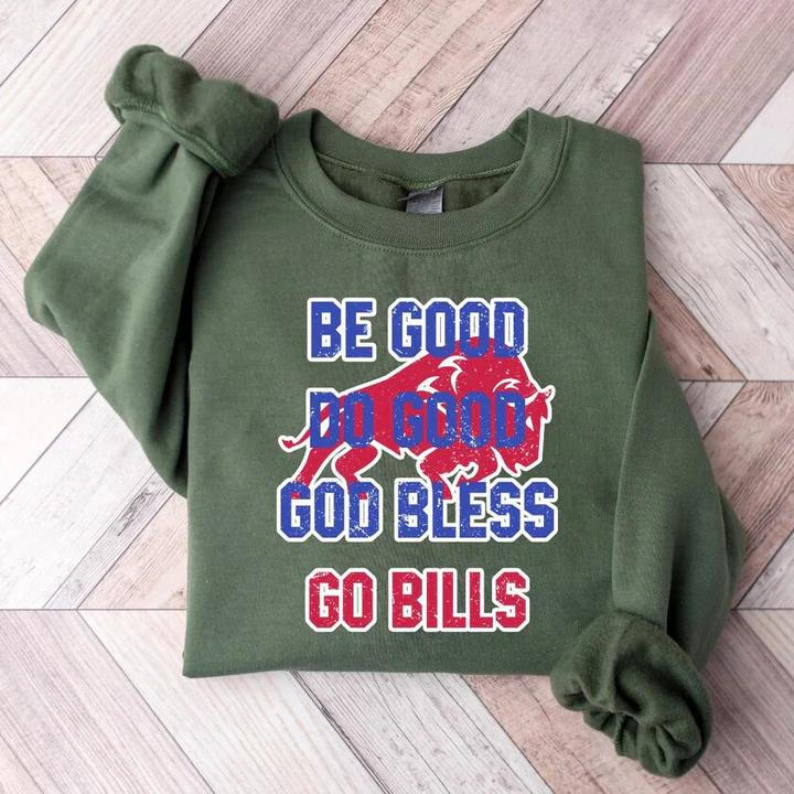 Be Good Do Good Go Bless Go Bills Buffalo Football Sweatshirt - Image 3