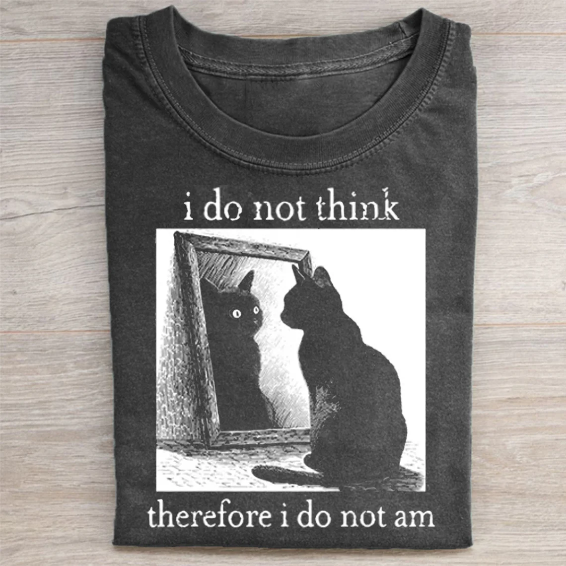 Therefore I Do Not Am T-shirt