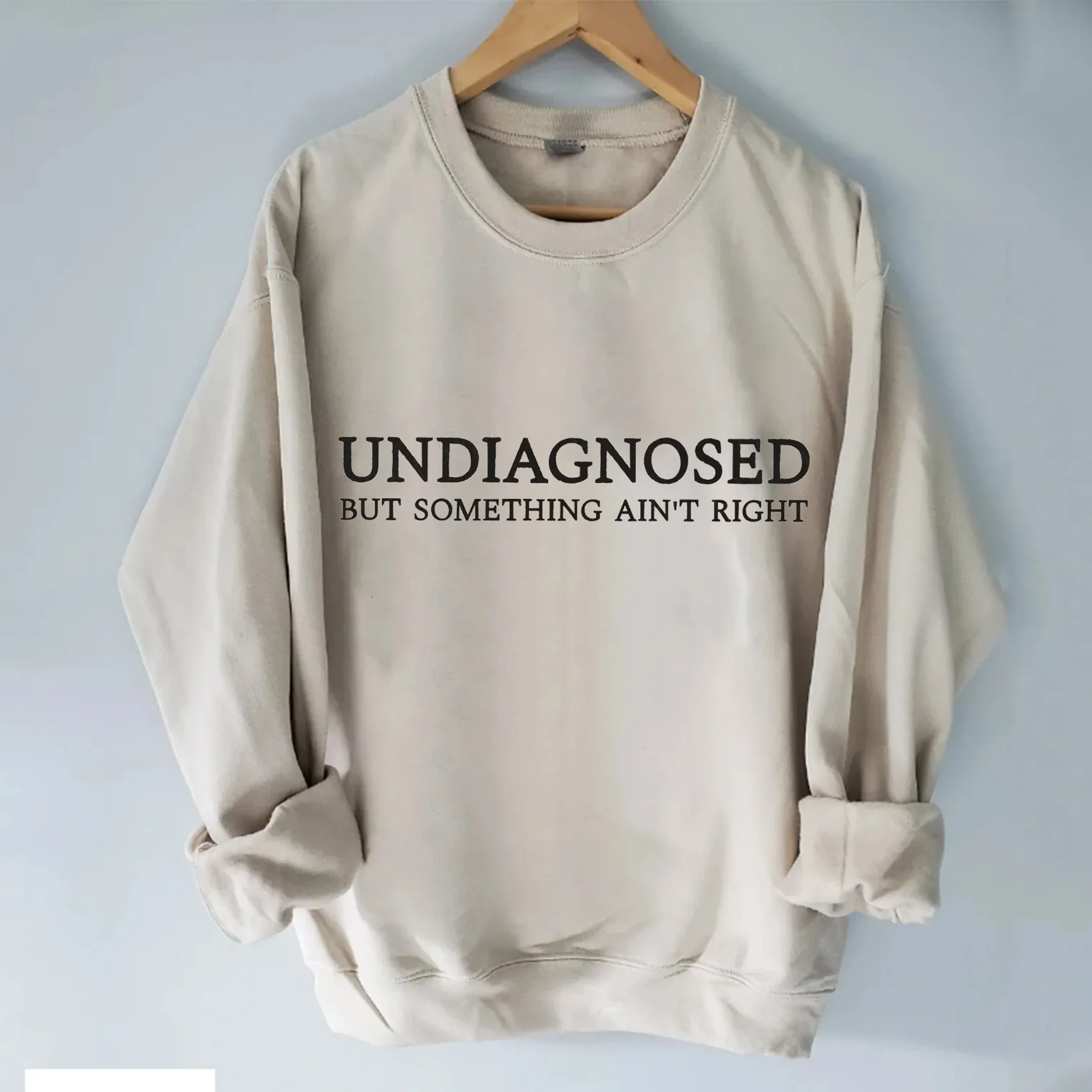 Undiagnosed But Something Ain't Right T-shirt/Sweatshirt - Image 3